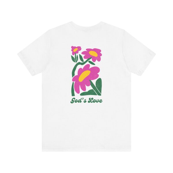 God's Love - Flowers  - Unisex Short Sleeve Tee - Image 3